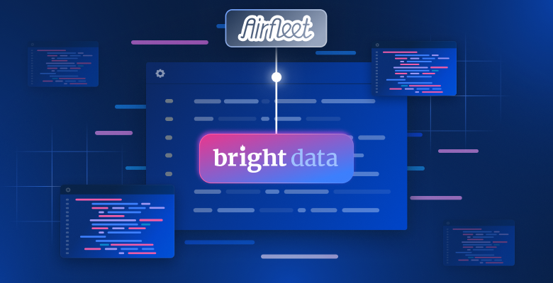Airfleet 如何借助 Bright Data 扩展 AI 可见性监控