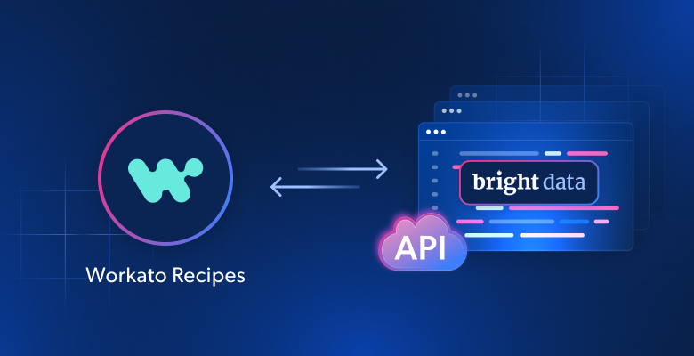 使用 Bright Data API 将新鲜网页数据导入 Workato 配方